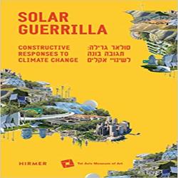 SOLAR GUERILLA - CONSTRUCTIVE RESPONSES TO CLIMATE CHANGE