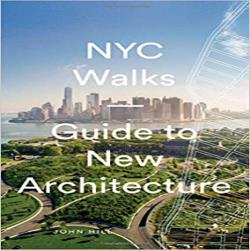 NYC WALKS GUIDE TO NEW ARCHITECTURE