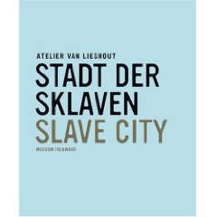 ATELIER VAN LIESHOLT SLAVE CITY