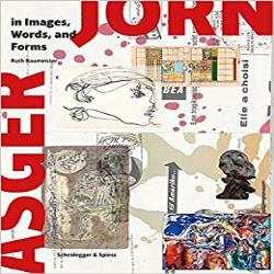 ASGER JORN - IN IMAGES WORDS AND FORMS