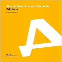 MILAN - ARCHITECTURAL GUIDE