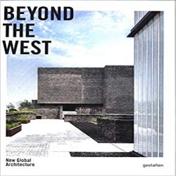 BEYOND THE WEST - NEW GLOBAL ARCHITECTURE
