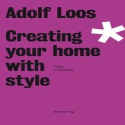 ADOLF LOOS: CREATING YOUR HOME WITH STYLE