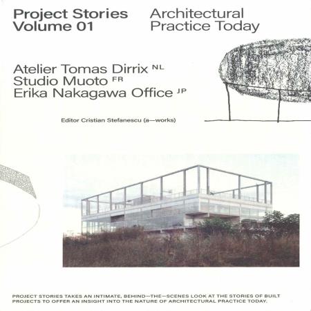 PROJECT STORIES VOL. 1 - Atelier Tomas Dirrix - Studio Muoto - Erika Nakagawa Office