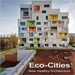 ECO-CITIES - NEW HELATHY ARCHITECTURE