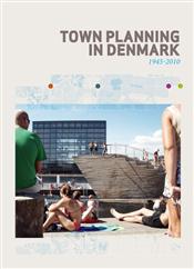 TOWN PLANNING IN DENMARK 1945-2010
