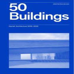 50 BUILDINGS - DANISH ARCHITECTURE 2016-2022