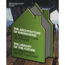 THE ARCHITECTURE OF KNOWLEDGE THE LIBRARY OF THE FUTURE