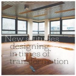 NEW ATTITUDES - DESIGNING IN TIMES OF TRANSFORMATION