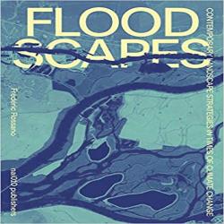FLOODSCAPES - CONTEMPORARY LANDSCAPE STRATEGIES