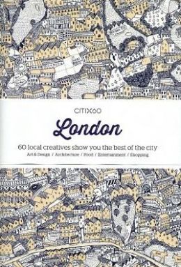 CITIX60 LONDON - 60 LOCAL CREATIVES REVISED EDN 2018